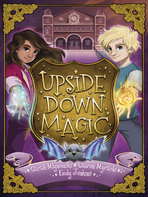 Title details for Upside Down Magic by Sarah Mlynowski - Wait list